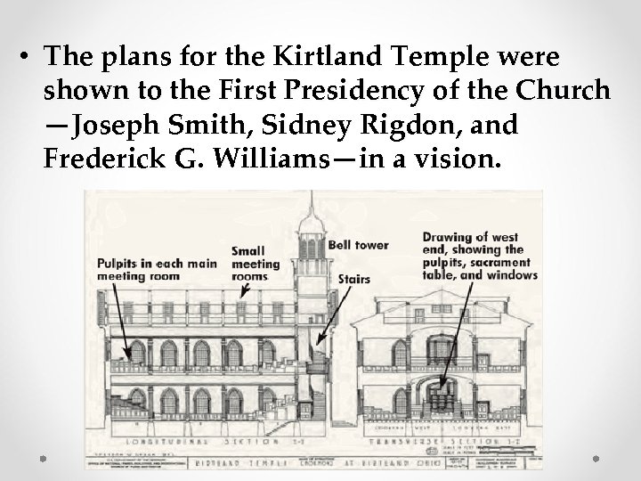  • The plans for the Kirtland Temple were shown to the First Presidency