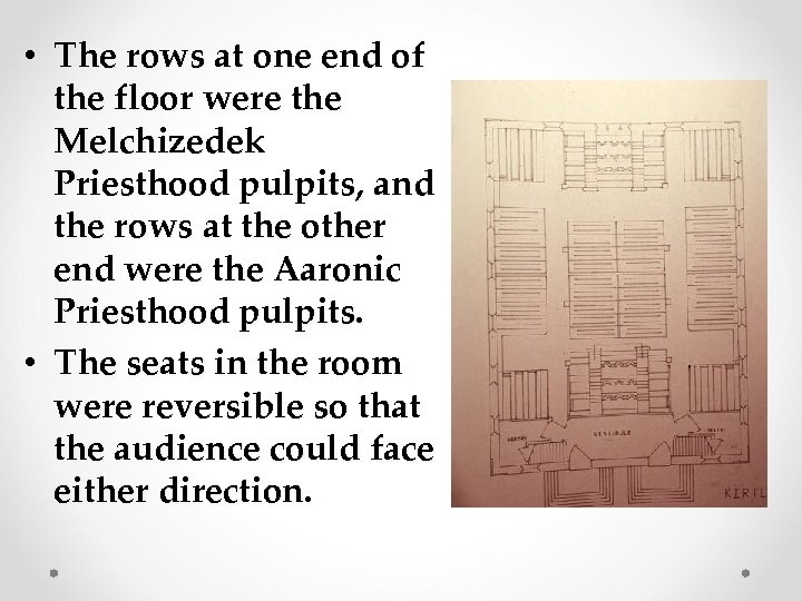  • The rows at one end of the floor were the Melchizedek Priesthood