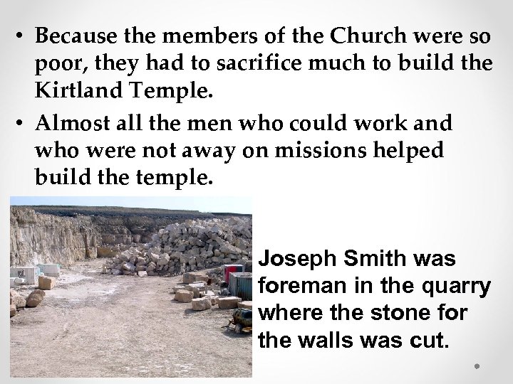  • Because the members of the Church were so poor, they had to