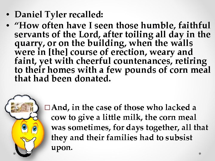  • Daniel Tyler recalled: • “How often have I seen those humble, faithful