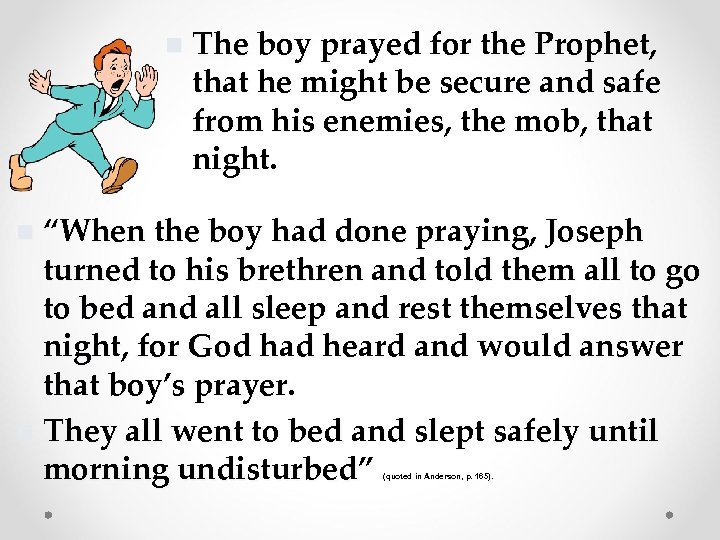 n The boy prayed for the Prophet, that he might be secure and safe