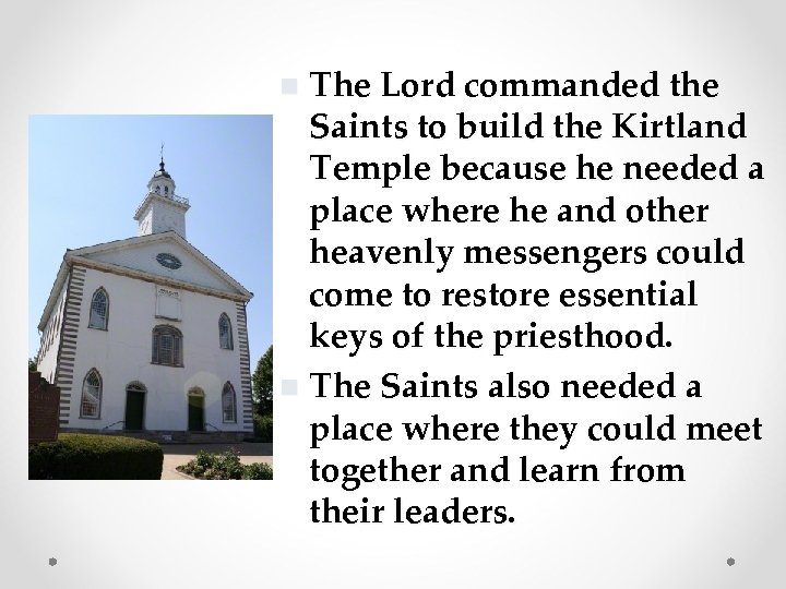 The Lord commanded the Saints to build the Kirtland Temple because he needed a