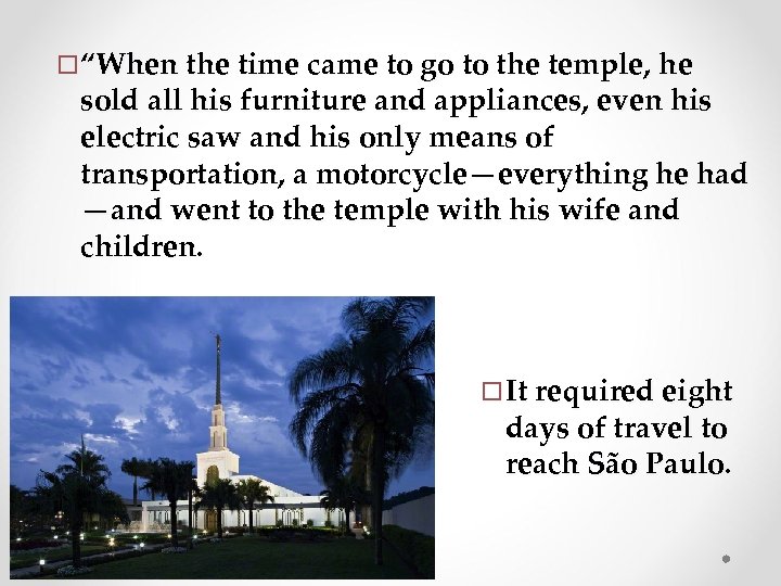 ¨ “When the time came to go to the temple, he sold all his