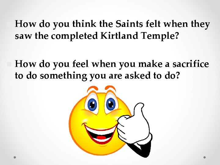 n How do you think the Saints felt when they saw the completed Kirtland