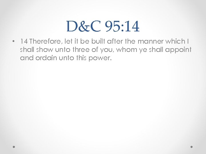 D&C 95: 14 • 14 Therefore, let it be built after the manner which