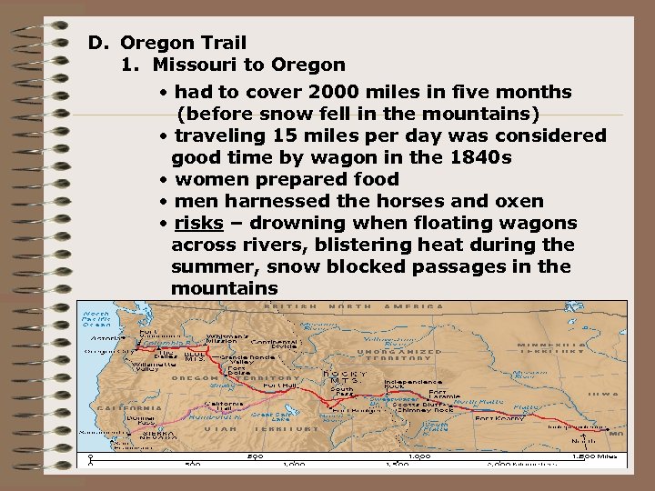 D. Oregon Trail 1. Missouri to Oregon • had to cover 2000 miles in