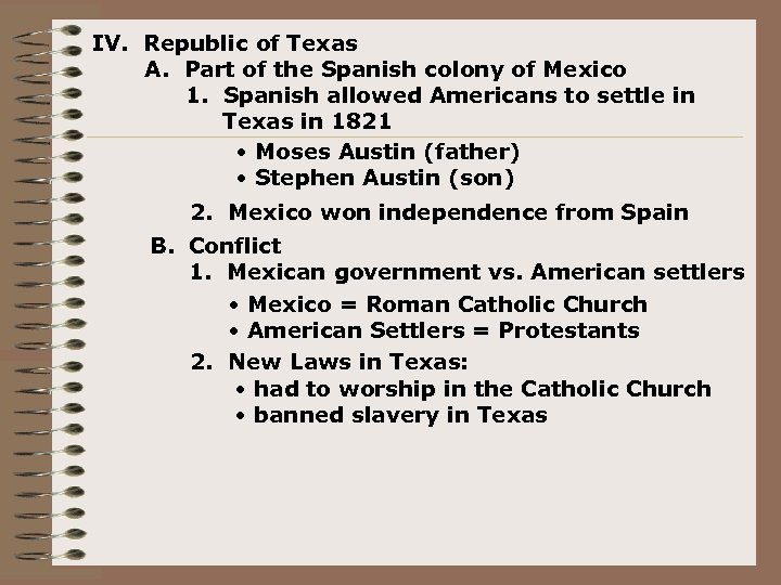 IV. Republic of Texas A. Part of the Spanish colony of Mexico 1. Spanish