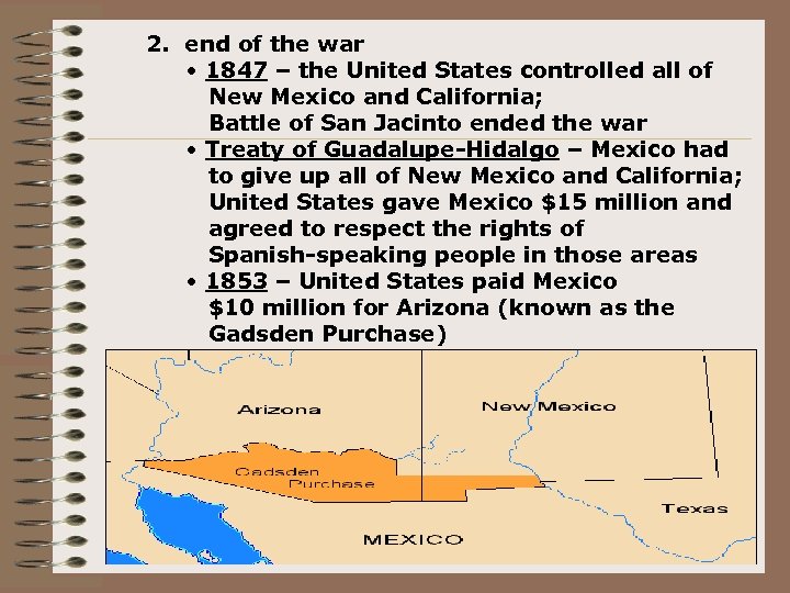 2. end of the war • 1847 – the United States controlled all of