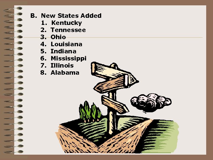 B. New States Added 1. Kentucky 2. Tennessee 3. Ohio 4. Louisiana 5. Indiana