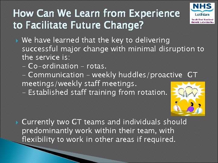 How Can We Learn from Experience to Facilitate Future Change? We have learned that