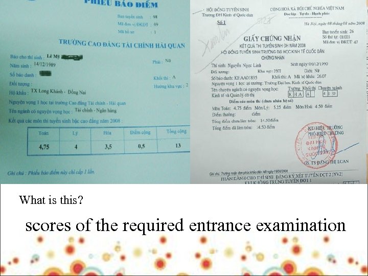What is this? scores of the required entrance examination 