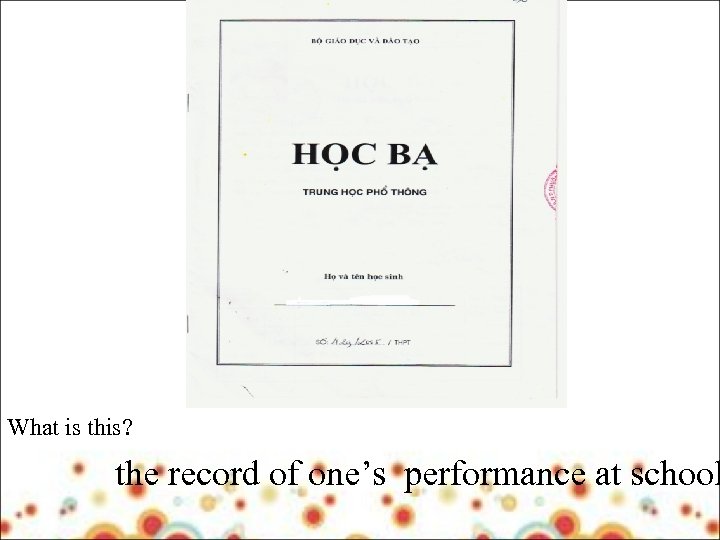 What is this? the record of one’s performance at school 