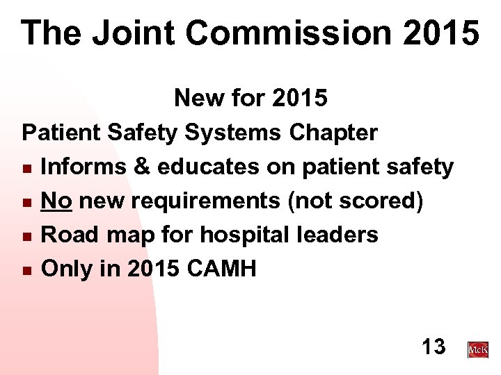 The Joint Commission 2015 New for 2015 Patient Safety Systems Chapter n Informs &