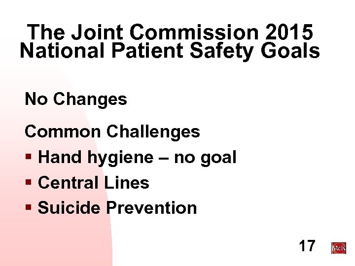 The Joint Commission 2015 National Patient Safety Goals No Changes Common Challenges § Hand