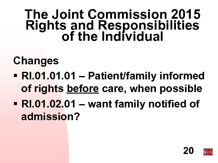 The Joint Commission 2015 Rights and Responsibilities of the Individual Changes § RI. 01.