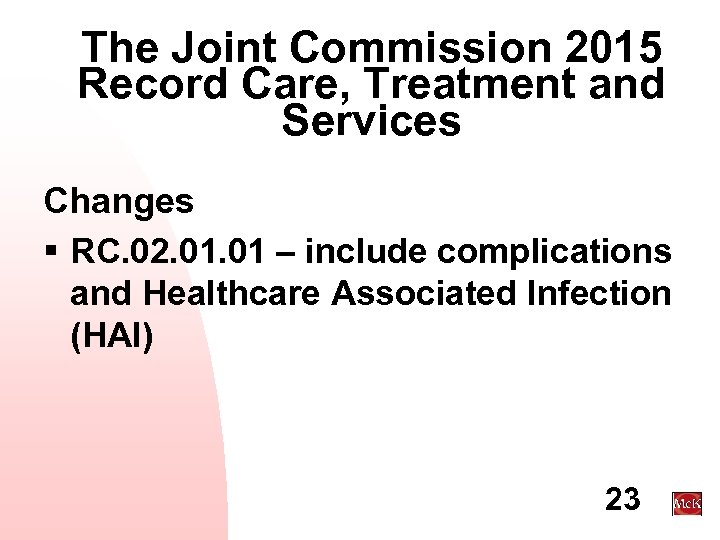 The Joint Commission 2015 Record Care, Treatment and Services Changes § RC. 02. 01