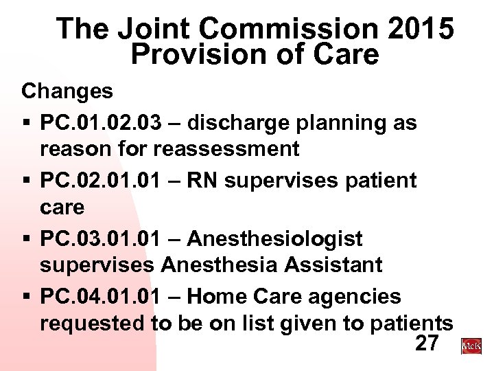 The Joint Commission 2015 Provision of Care Changes § PC. 01. 02. 03 –