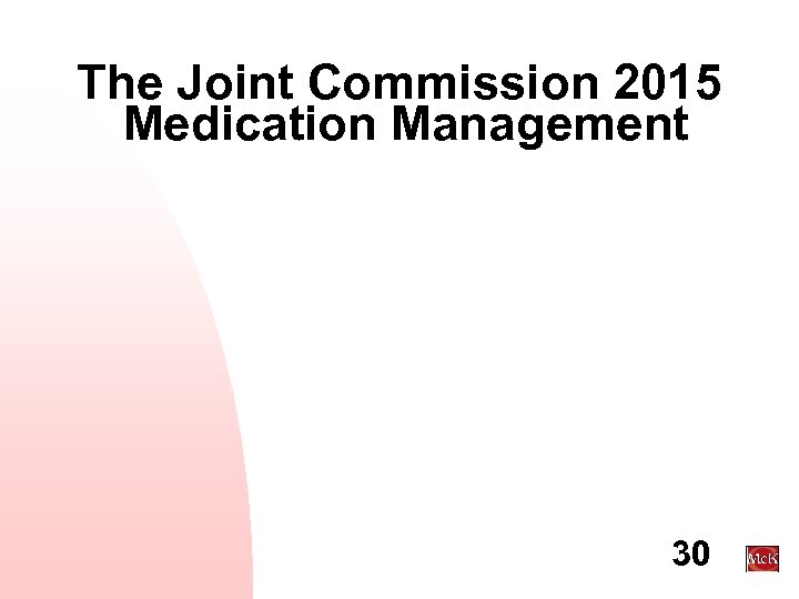 The Joint Commission 2015 Medication Management 30 