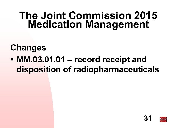 The Joint Commission 2015 Medication Management Changes § MM. 03. 01 – record receipt