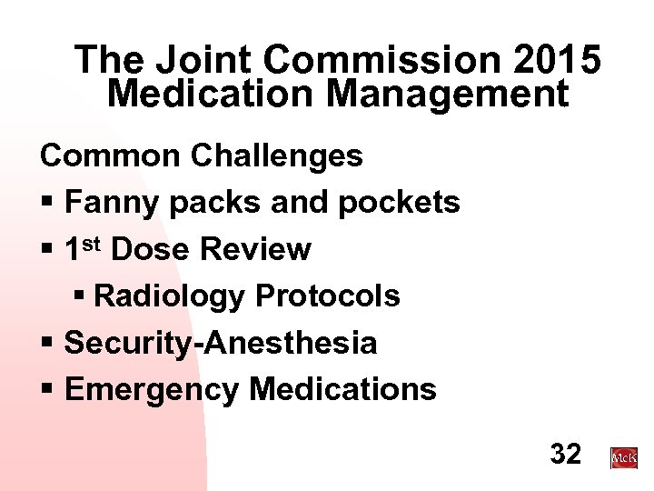 The Joint Commission 2015 Medication Management Common Challenges § Fanny packs and pockets §