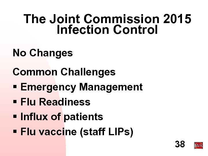 The Joint Commission 2015 Infection Control No Changes Common Challenges § Emergency Management §