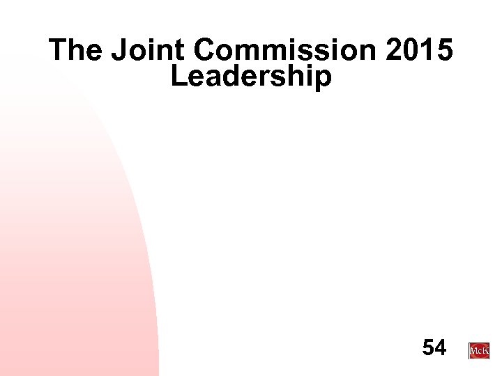 The Joint Commission 2015 Leadership 54 