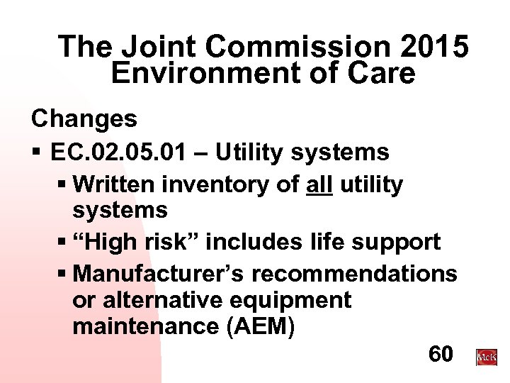 The Joint Commission 2015 Environment of Care Changes § EC. 02. 05. 01 –