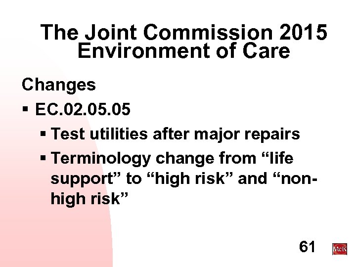 The Joint Commission 2015 Environment of Care Changes § EC. 02. 05 § Test