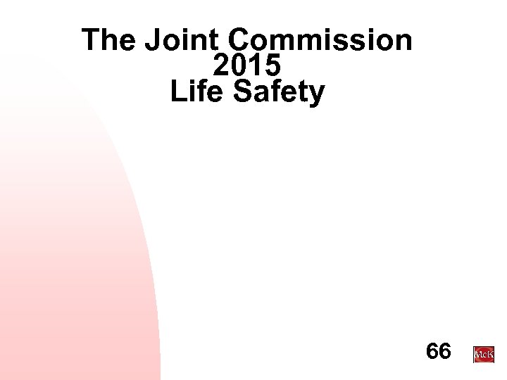 The Joint Commission 2015 Life Safety 66 