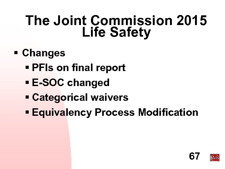 The Joint Commission 2015 Life Safety § Changes § PFIs on final report §