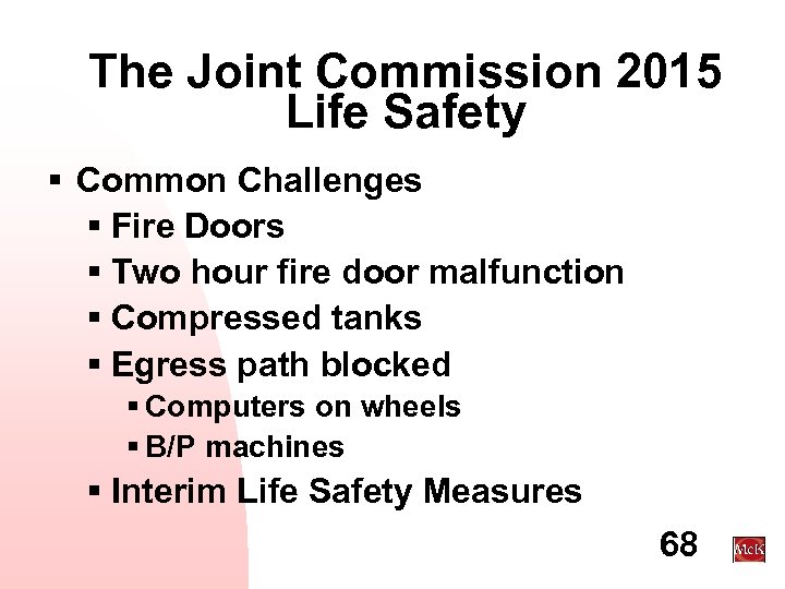 The Joint Commission 2015 Life Safety § Common Challenges § Fire Doors § Two