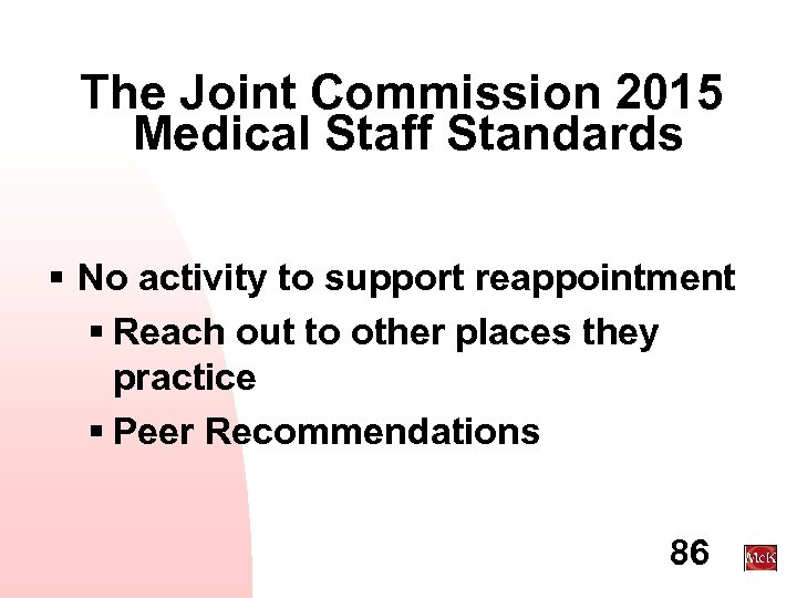 The Joint Commission 2015 Medical Staff Standards § No activity to support reappointment §