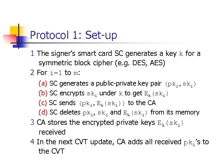 Protocol 1: Set-up 1 The signer’s smart card SC generates a key k for