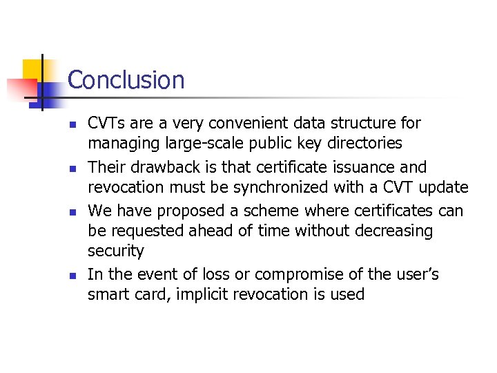 Conclusion n n CVTs are a very convenient data structure for managing large-scale public