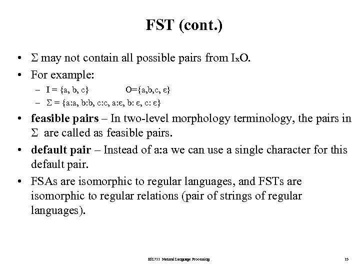 FST (cont. ) • may not contain all possible pairs from Ix. O. •