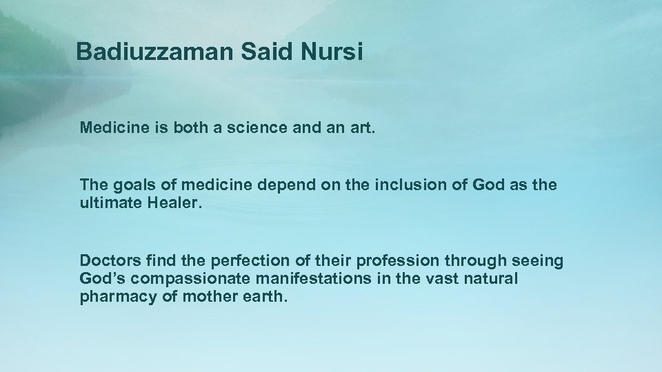 Badiuzzaman Said Nursi Medicine is both a science and an art. The goals of