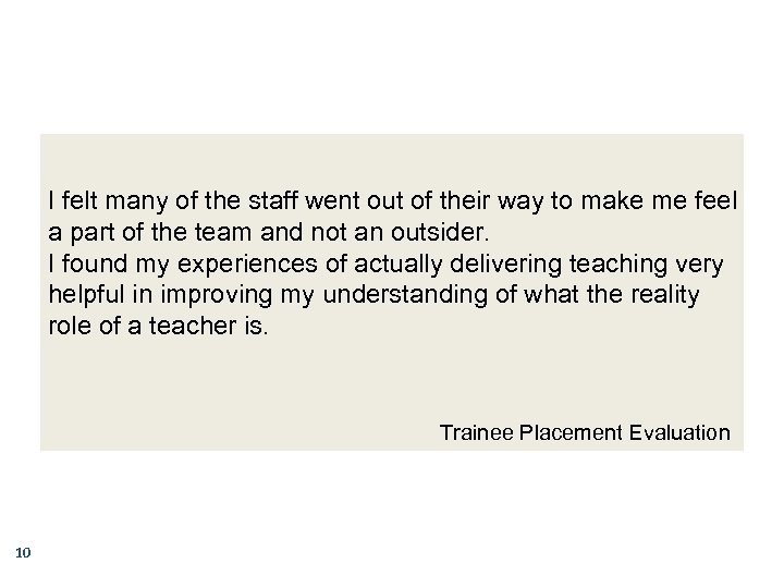 I felt many of the staff went out of their way to make me