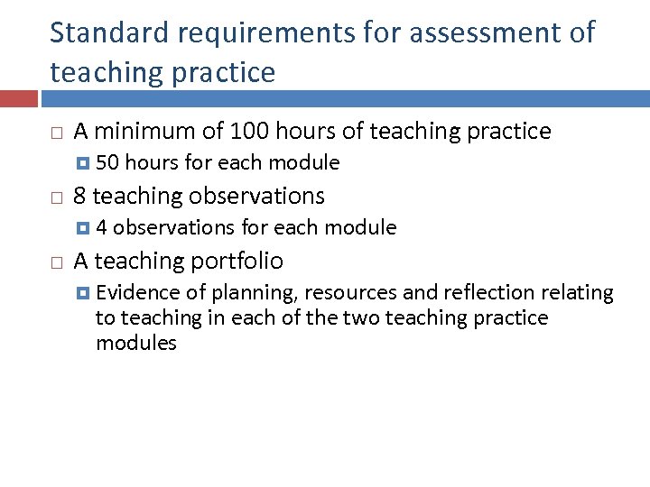 Standard requirements for assessment of teaching practice A minimum of 100 hours of teaching