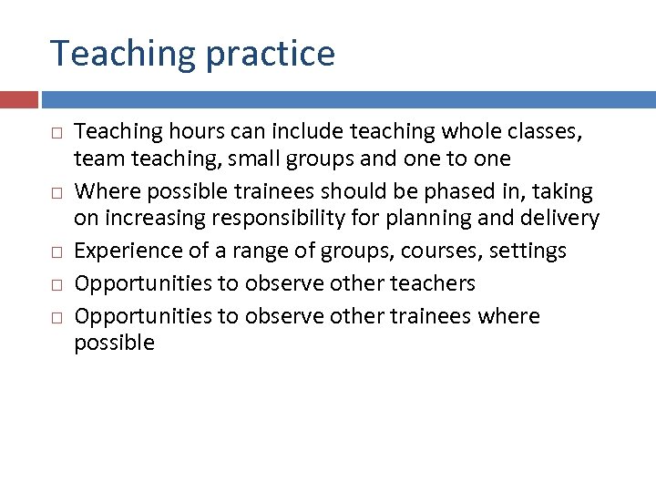 Teaching practice Teaching hours can include teaching whole classes, team teaching, small groups and