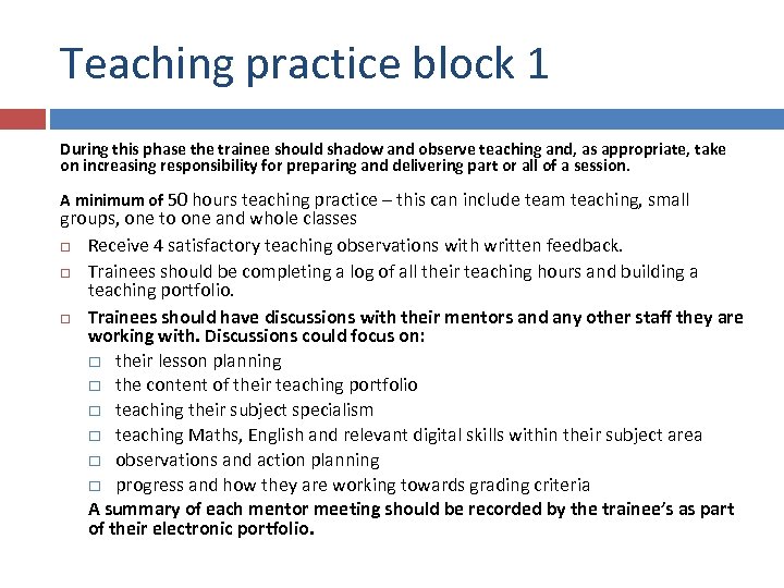 Teaching practice block 1 During this phase the trainee should shadow and observe teaching