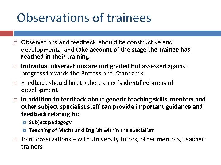 Observations of trainees Observations and feedback should be constructive and developmental and take account