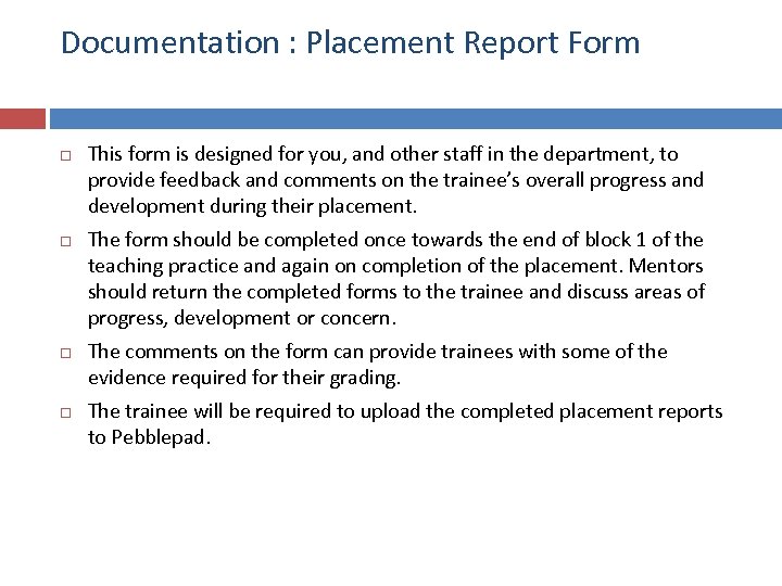 Documentation : Placement Report Form This form is designed for you, and other staff