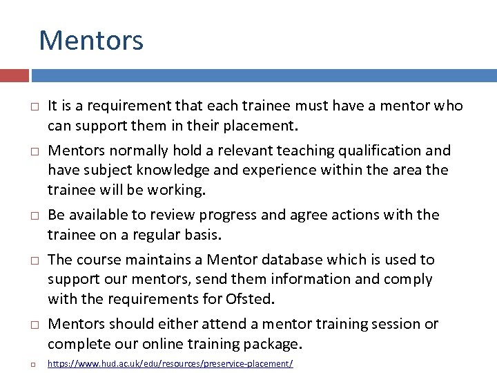 Mentors It is a requirement that each trainee must have a mentor who can