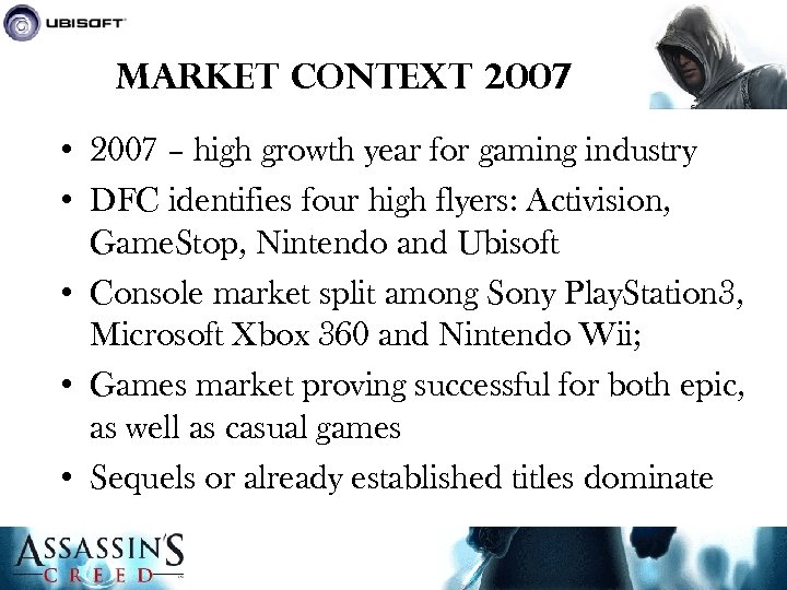 Market Context 2007 • 2007 – high growth year for gaming industry • DFC