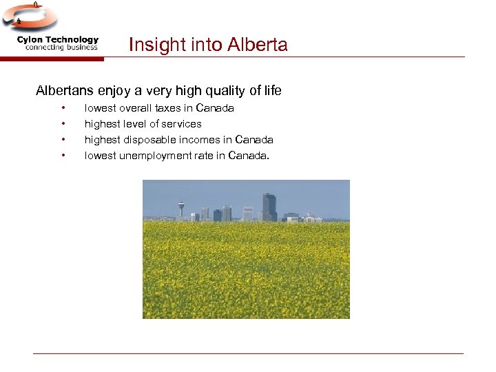 Insight into Albertans enjoy a very high quality of life • • lowest overall