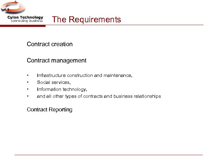 The Requirements Contract creation Contract management • • Infrastructure construction and maintenance, Social services,