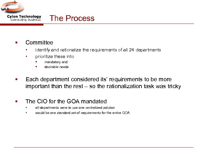 The Process § Committee • • identify and rationalize the requirements of all 24