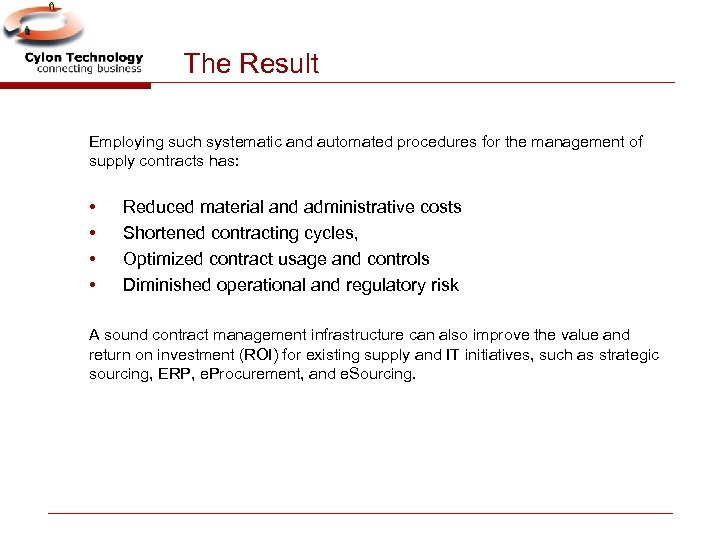 The Result Employing such systematic and automated procedures for the management of supply contracts