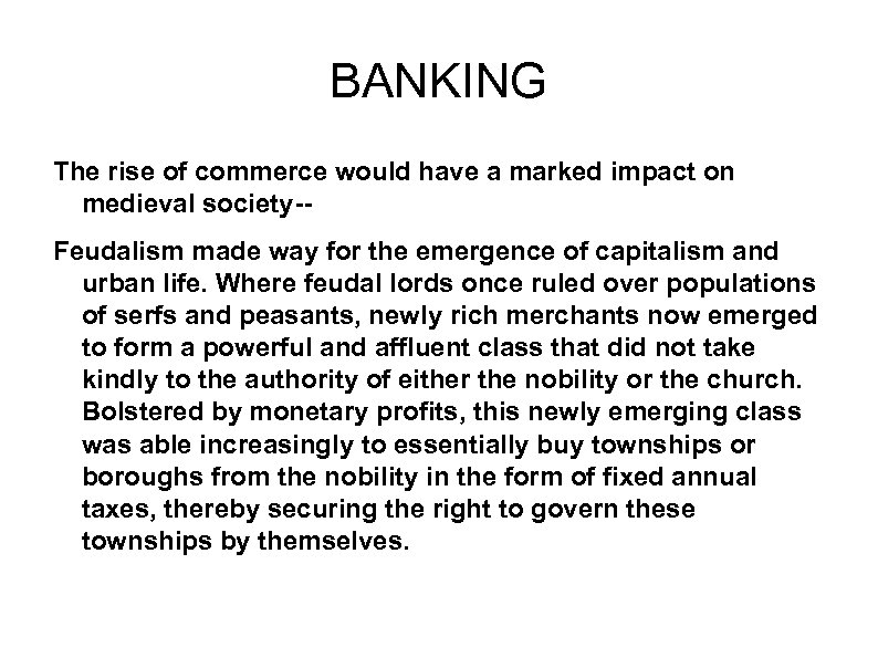 BANKING The rise of commerce would have a marked impact on medieval society-Feudalism made