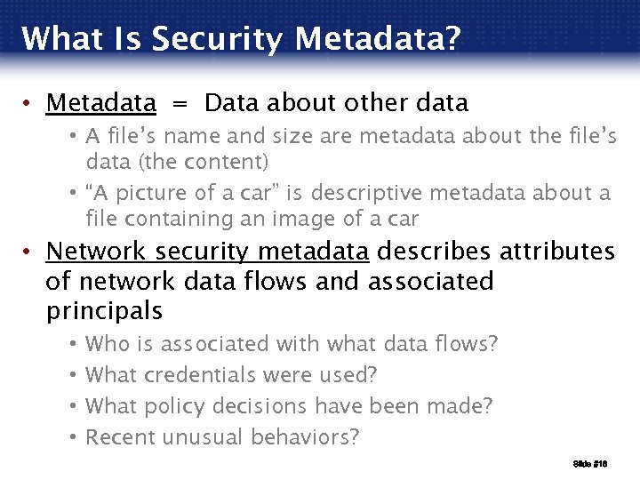 What Is Security Metadata? • Metadata = Data about other data • A file’s
